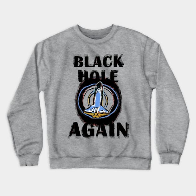 Black Hole Again Crewneck Sweatshirt by AbstractSUN